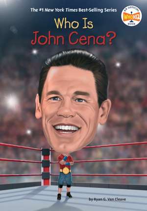 Who Is John Cena? de Ryan G van Cleave