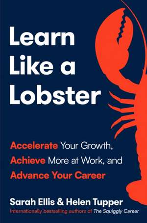 Learn Like a Lobster de Sarah Ellis