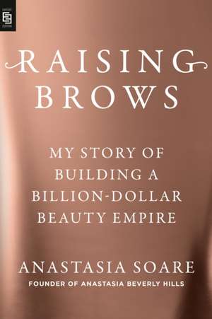Raising Brows de Anastasia Soare