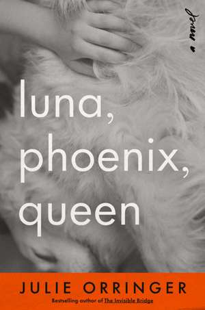 Luna, Phoenix, Queen de Julie Orringer