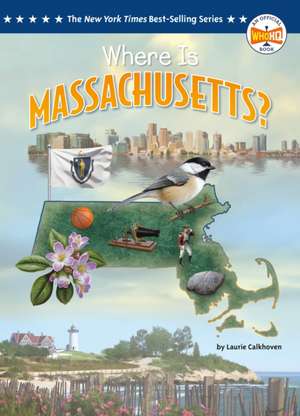 Where Is Massachusetts? de Laurie Calkhoven
