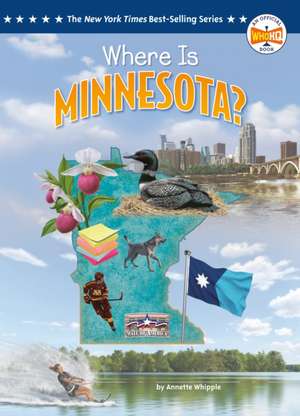 Where Is Minnesota? de Annette Whipple