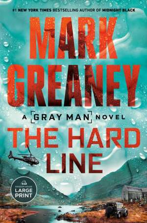 The Hard Line de Mark Greaney