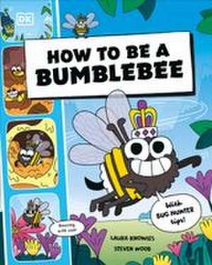 How to Be a Bumblebee de Dk