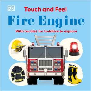 Touch and Feel Fire Engine de Dk