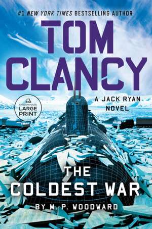 Tom Clancy the Coldest War de M P Woodward