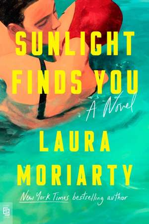 Sunlight Finds You de Laura Moriarty
