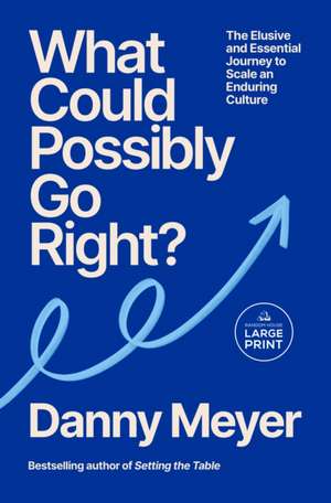 What Could Possibly Go Right? de Danny Meyer