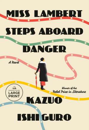 Miss Lambert Steps Aboard Danger de Kazuo Ishiguro