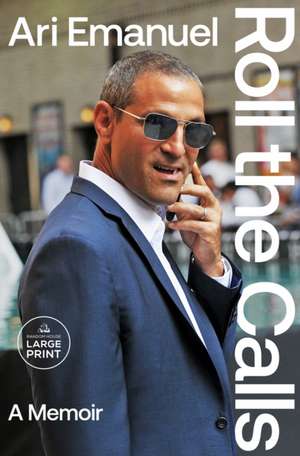 Roll the Calls de Ari Emanuel