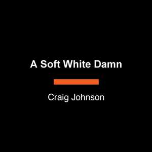 A Soft White Damn de Craig Johnson