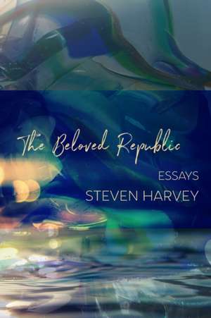 The Beloved Republic de Steven Harvey