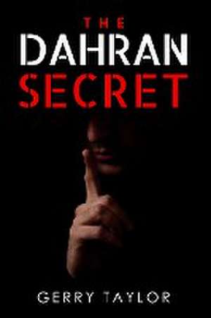 The Dahran Secret de Gerry Taylor