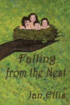 Falling From The Nest de Jan Ellis