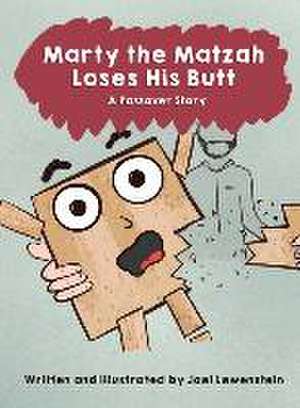 Marty the Matzah Loses His Butt: A Passover Story de Joel Lewenstein