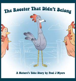 The Rooster That Didn't Belong de Paul J. Myers