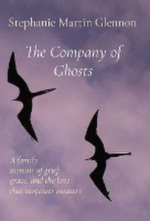 The Company of Ghosts de Stephanie Martin Glennon