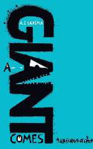 A Giant Comes de Aj Saxsma