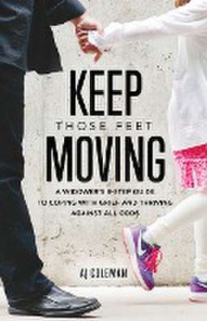 Keep Those Feet Moving de Aj Coleman