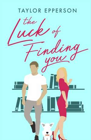 The Luck of Finding You de Taylor Epperson