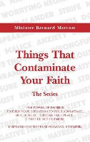 Things That Contaminate Your Faith - The Series de Bernard Marrow