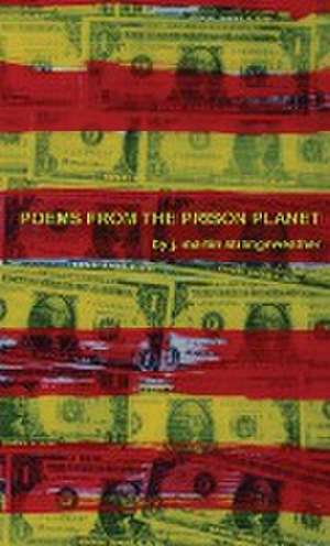 Poems from the Prison Planet de J. Martin Strangeweather