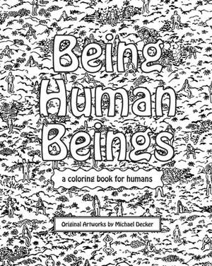 Being Human Beings de Michael Decker