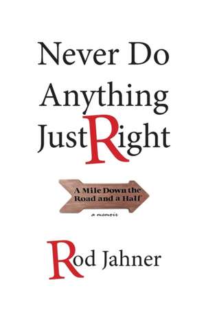 Never Do Anything Just Right de Jahner