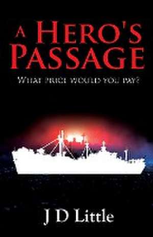 A Hero's Passage de J D Little