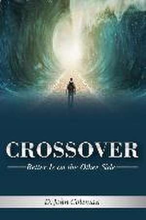 Crossover: Better is on the Other Side de Deland John Coleman