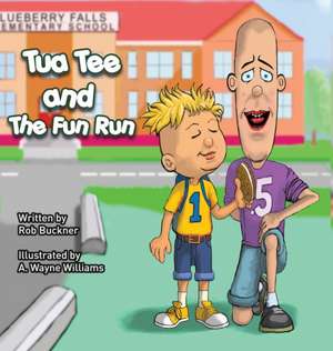 Tua Tee and The Fun Run de Rob Buckner