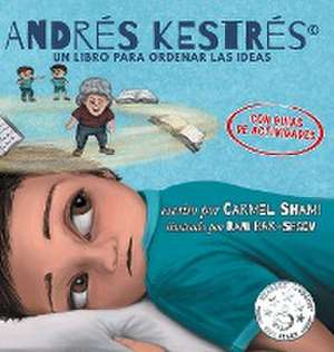 Andrés Kestrés, UN LIBRO PARA ORDENAR LAS IDEAS de Carmel Shami