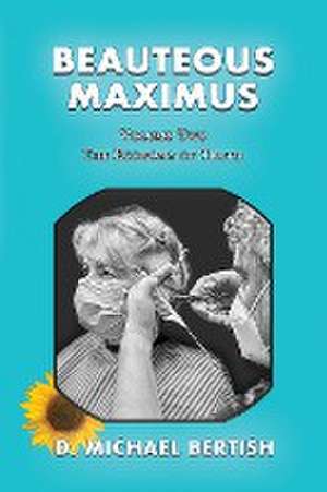 Beauteous Maximus de D. Michael Bertish