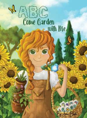 ABC Come Garden with Me de Jane Bosko