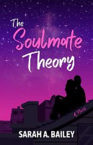 The Soulmate Theory de Sarah A. Bailey