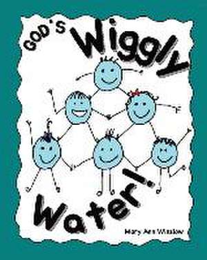 God's Wiggly Water de Mary Ann Winslow