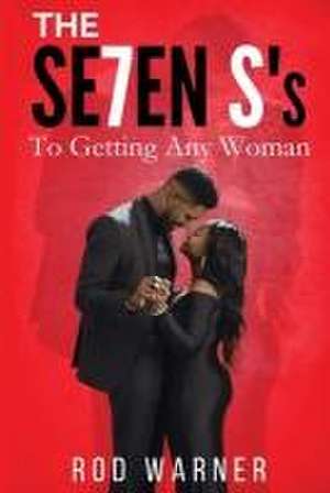 THE SE7EN S's To Getting Any Woman de Rod Warner