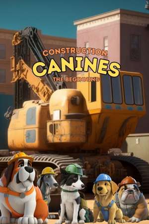 CONSTRUCTION CANINES