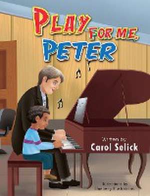 PLAY FOR ME,PETER de Carol Selick