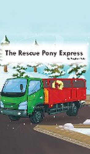 The Rescue Pony Express de Meghan Yule