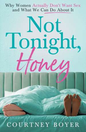 Not Tonight, Honey de Courtney Boyer