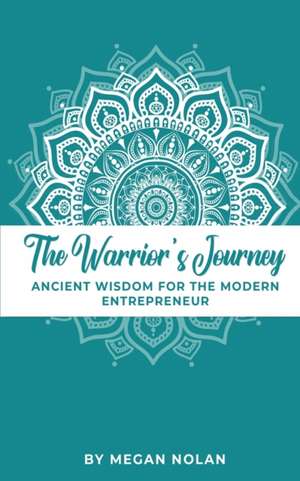 The Warrior's Journey de Megan Nolan