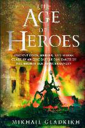 The Age of Heroes de Mikhail Gladkikh