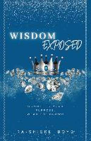 Wisdom Exposed de Ra-Shieke Boyd