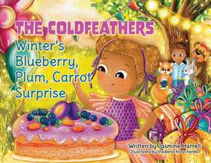 The Coldfeathers: Winter's Blueberry, Plum, Carrot Surprise de Jasmine Harrell