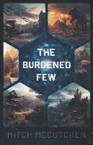 The Burdened Few de Mitch McCutchen