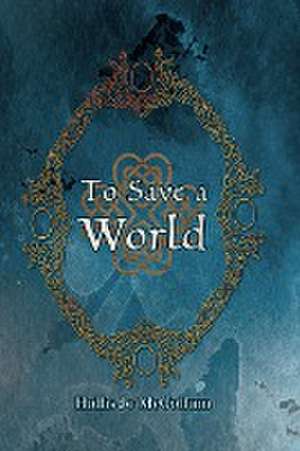 To Save a World de Hollis Jo Mccollum