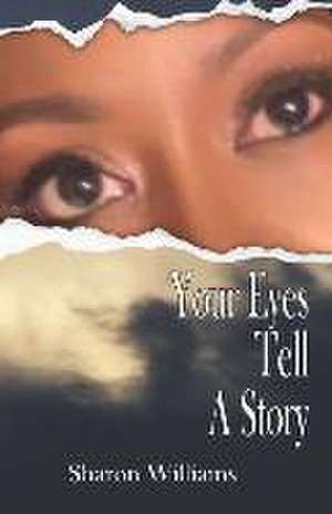 Your Eyes Tell a Story de Sharon Williams