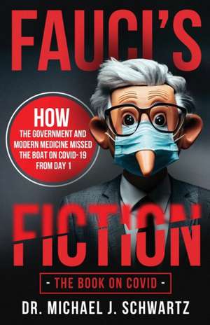 Fauci's Fiction de Michael J Schwartz