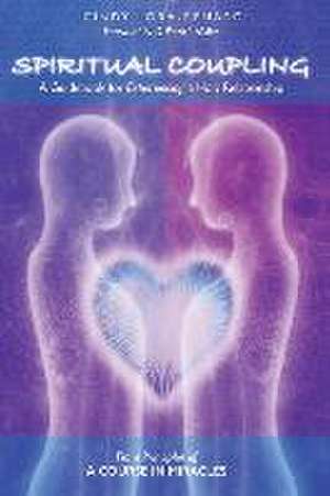 Spiritual Coupling: A Guidebook for Experiencing a Holy Relationship de Cindy Lora-Renard